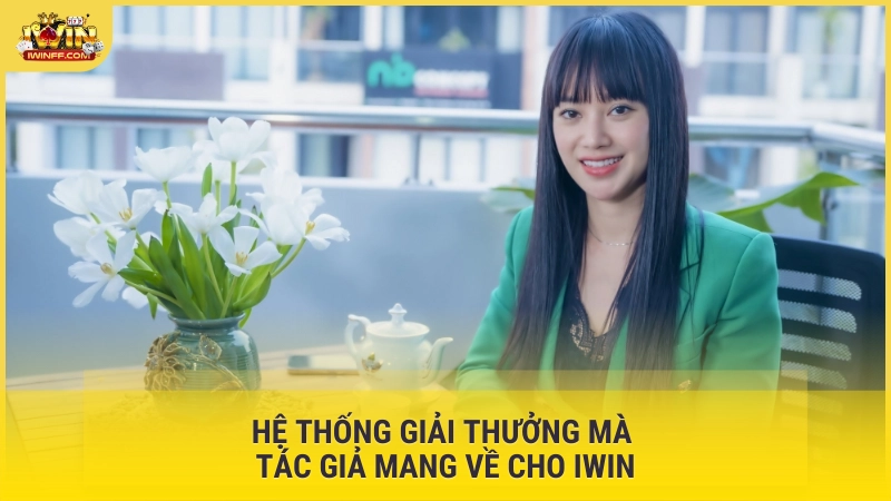 Hệ thống giải thưởng mà tác giả mang về cho IWIN